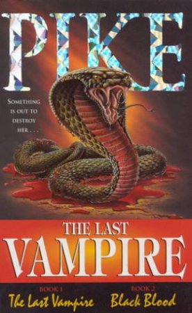 The Last Vampire & Black Blood by Christopher Pike