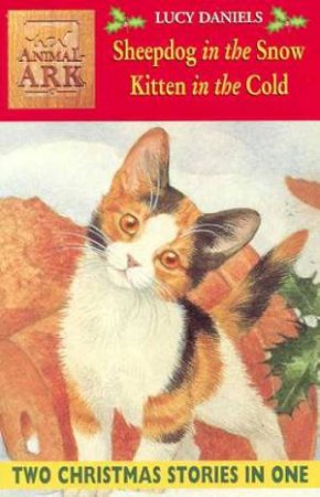 Animal Ark Holiday Special: Sheepdog In The Snow & Kitten In The Cold by Lucy Daniels