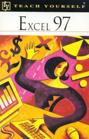 Teach Yourself Excel 97 by Moira Stephen