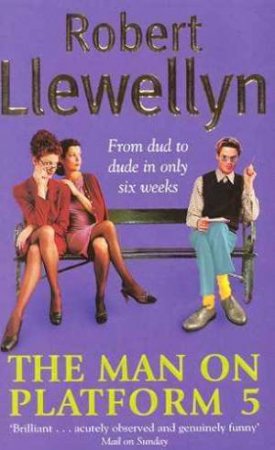 The Man On Platform Five by Robert Llewellyn