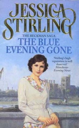 The Beckman Saga 2.  The Blue Evening Gone by Jessica Stirling