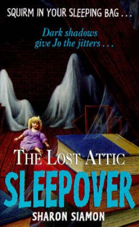 Lost Attic Sleepover by Sharon Siamon