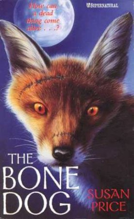 The Bone Dog by Susan Price