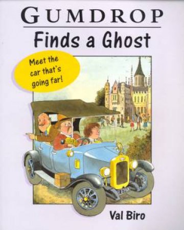 Gumdrop Finds A Ghost by Val Biro