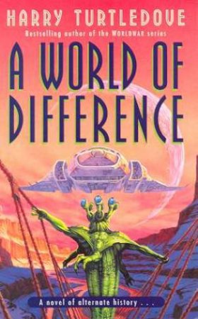 A World Of Difference by Harry Turtledove