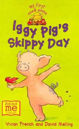 My First Read Alone: Iggy Pig's Skippy Day by French Vivian