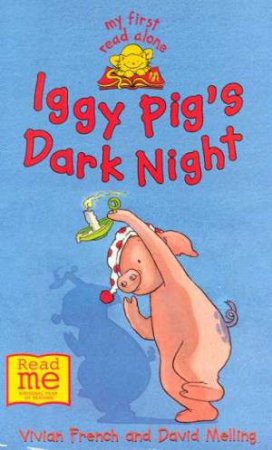 My First Read Alone: Iggy Pig's Dark Night by Vivian French