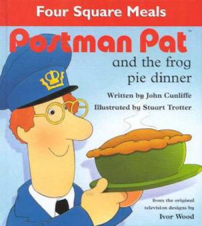 Postman Pat And The Frog Pie Dinner by John Cunliffe