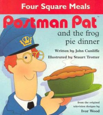 Postman Pat And The Frog Pie Dinner by John Cunliffe