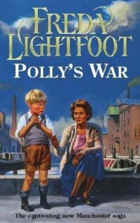 Polly's War by Freda Lightfoot