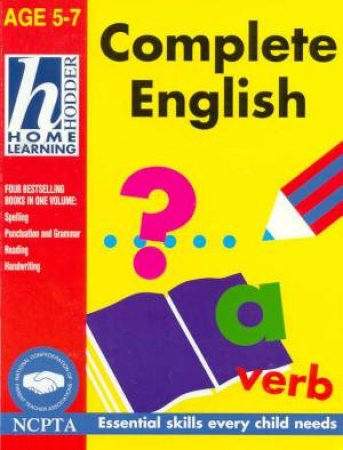 Hodder Home Learning: Complete English - Ages 5 - 7 by Rhona Whiteford & Jim Fitzsimmons