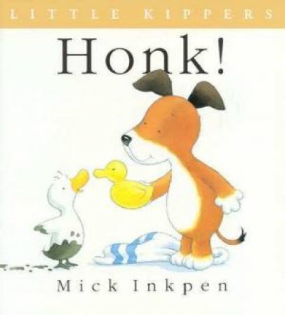 Little Kipper: Honk! by Mick Inkpen