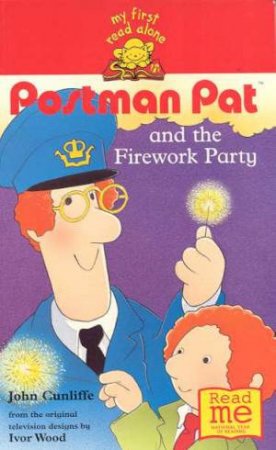 My First Read-Alone: Postman Pat And The Firework Party by John Cunliffe