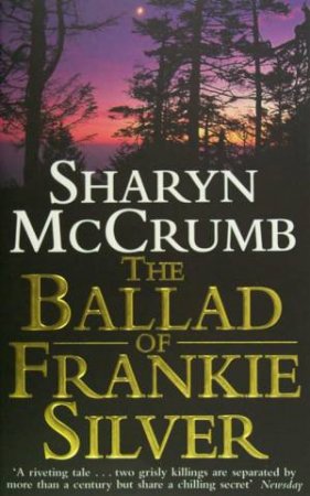 The Ballad Of Frankie Silver by Sharyn McCrumb