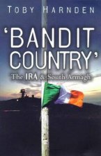 Bandit Country The IRA And South Armargh