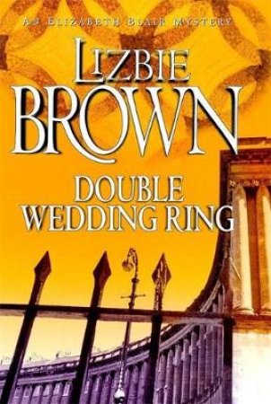 An Elizabeth Blair Mystery: Double Wedding Ring by Lizbie Brown