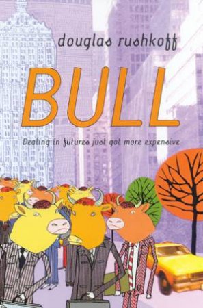 Bull by Douglas Rushkoff