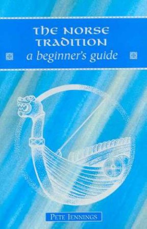 A Beginner's Guide: The Norse Tradition by Pete Jennings