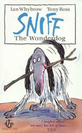 Sniff The Wonderdog by Ian Whybrow & Tony Ross