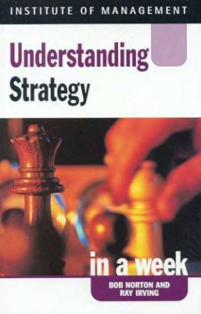 Understanding Strategy In A Week by Bob Norton & Ray Irving