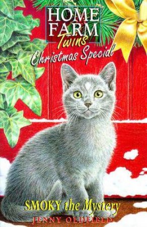 Home Farm Twins Christmas Special: Smoky And The Mystery by Jenny Oldfield