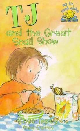 My First Read Alone: T J And Great Snail Show by Rose Impey