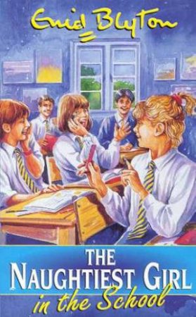 The Naughtiest Girl In The School by Enid Blyton