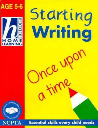 Hodder Home Learning: Starting Writing - Ages 5 - 6 by Rhona Whiteford