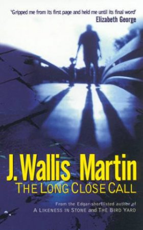 The Long Close Call by J Wallis Martin