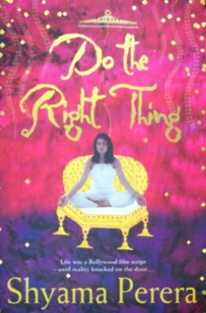 Do The Right Thing by Shyama Perera