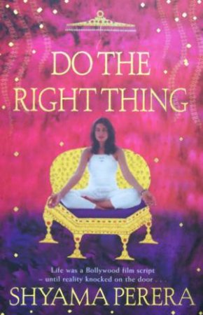 Do The Right Thing by Shyama Perera