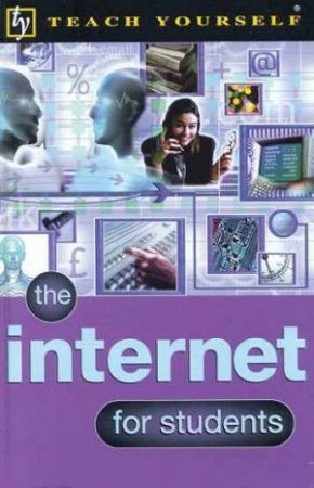 Teach Yourself The Internet For Students by Chris Wright