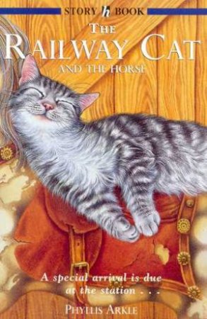 Hodder Story Book: The Railway Cat And The Horse by Phyllis Arkle