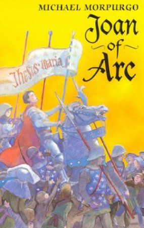 Joan Of Arc by Michael Morpurgo