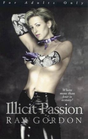 Illicit Passion by Ray Gordon