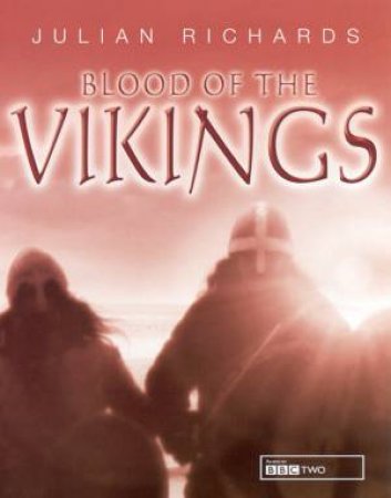 Blood Of The Vikings by Julian Richards