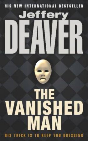 A Lincoln Rhyme Thriller: The Vanished Man by Jeffery Deaver