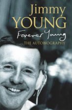 Jimmy Young Forever Young The Autobiography