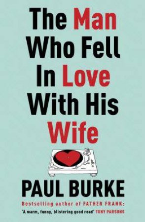 The Man Who Fell In Love With His Wife by Paul Burke