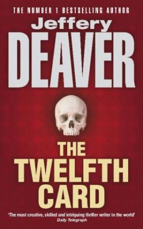 A Lincoln Ryme Thriller: The Twelfth Card by Jeffery Deaver