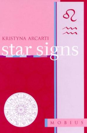 The Mobius Guides: Star Signs by Kristyna Arcarti