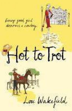 Hot To Trot by Lou Wakefield