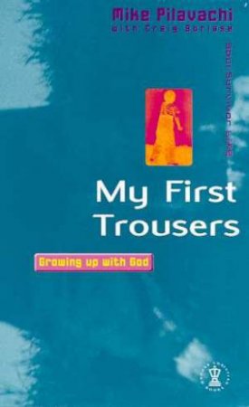 My First Trousers by Mike Pilavachi