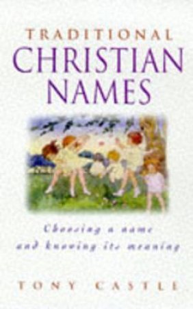 Traditional Christian Names by Tony Castle