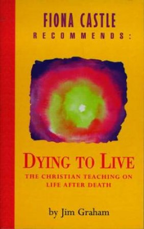 Fiona Castle Recommends Dying To Live by Jim Graham