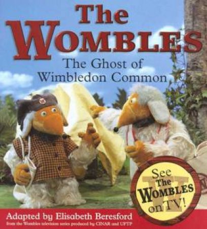 The Wombles: The Ghost Of Wimbledon Common by Elisabeth Beresford