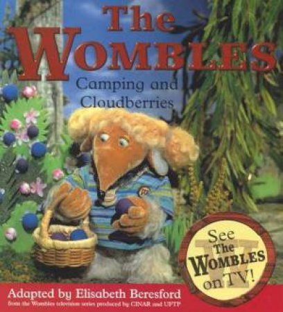 The Wombles: Camping And Cloudberries by Elisabeth Beresford