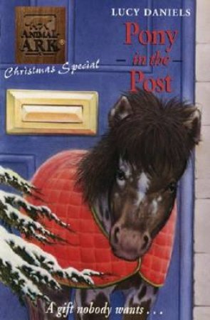 Animal Ark Christmas Special: Pony In The Post by Daniels Lucy