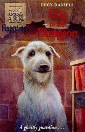 Dog in the Dungeon by Lucy Daniels