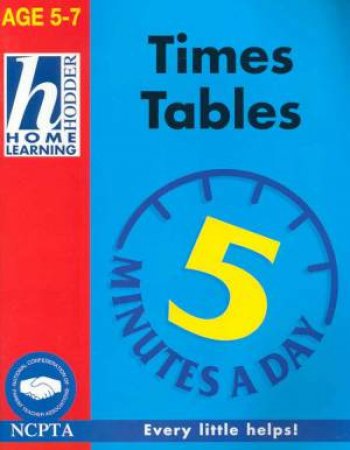 Hodder Home Learning: Times Tables 5 Minutes A Day - Ages 5 - 7 by Rhona Whiteford